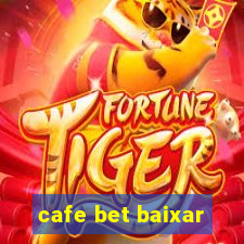 cafe bet baixar